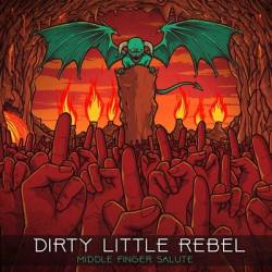 Dirty Little Rebel : Middle Finger Salute